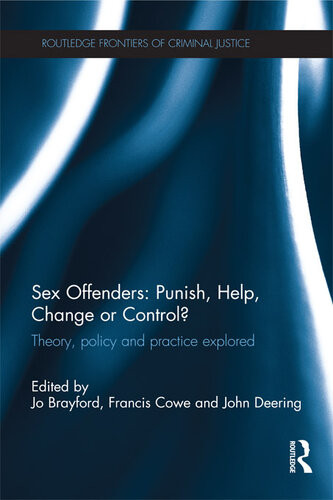 Sex Offenders Punish Help Change Or Control Jo Brayford Francis Cowe