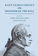 Kants Early Critics On Freedom Of The Will Jrg Noller John Walsh