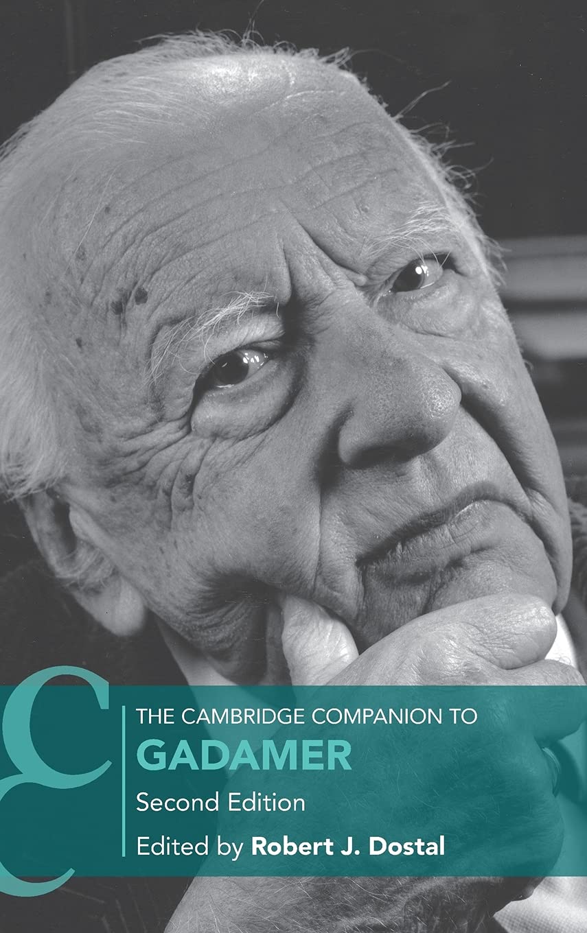 The Cambridge Companion To Gadamer Second Edition Robert Dostal