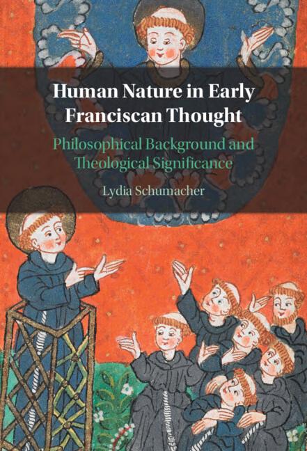 Human Nature In Early Franciscan Thought Lydia Schumacher
