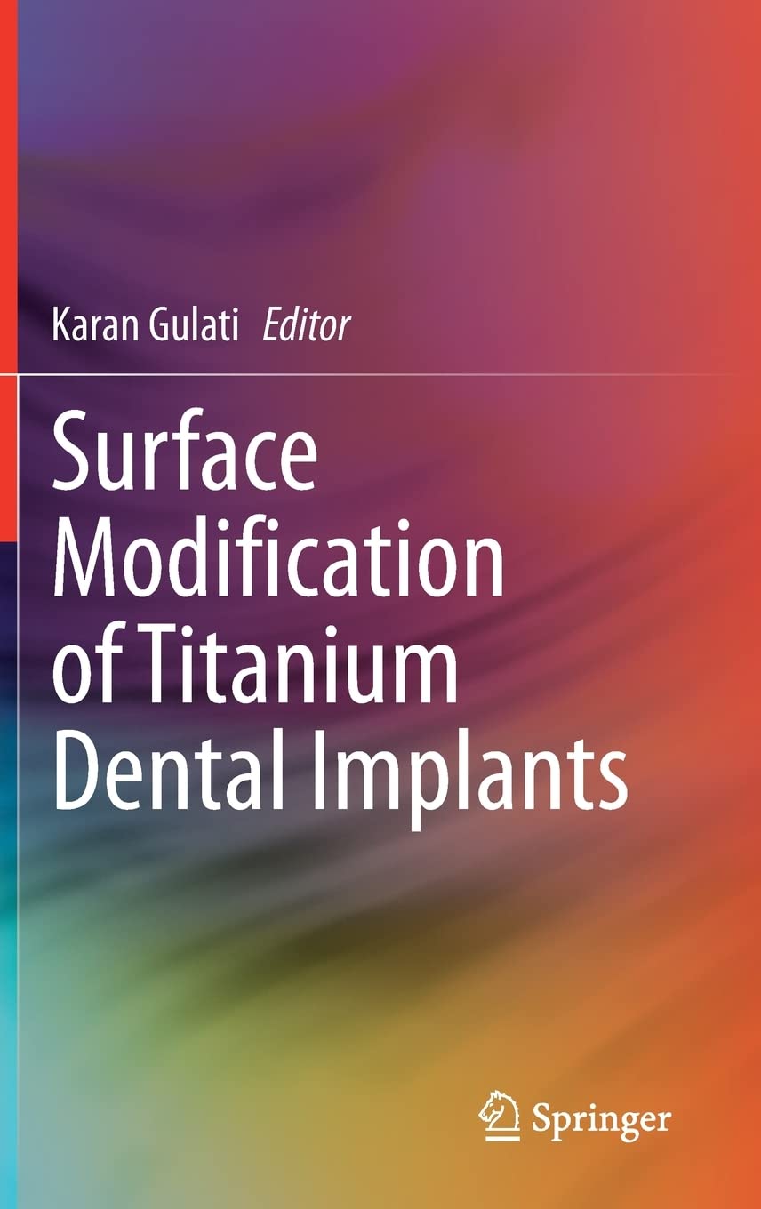 Surface Modification Of Titanium Dental Implants Karan Gulati