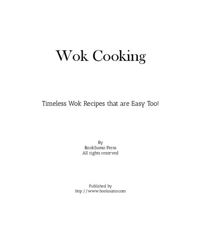 Wok Cooking Timeless Wok Recipes That Are Easy Too 2nd Edition Booksumo Press