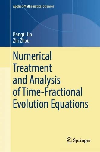 Numerical Treatment And Analysis Of Timefractional Evolution Equations Bangti Jin
