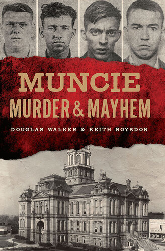 Muncie Murder Mayhem Douglas Walker Keith Roysdon