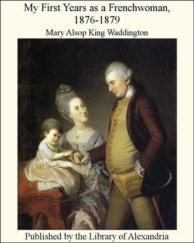 My First Years As A Frenchwoman Mary King Waddington