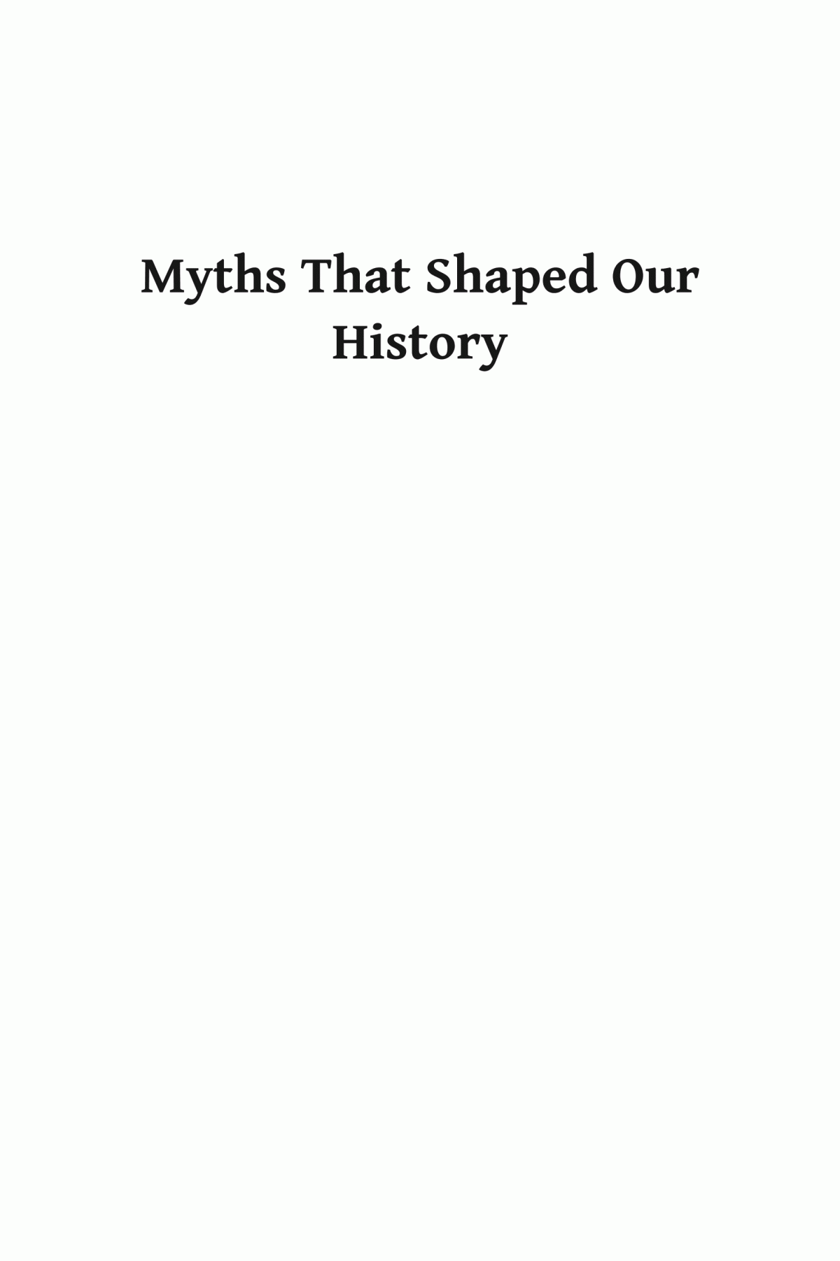 Myths That Shaped Our History From Magna Carta To The Battle Of Britain Simon Webb