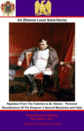 Napoleon From The Tuileries To St Helena Etienne Louis Saintdenis Known As Ali