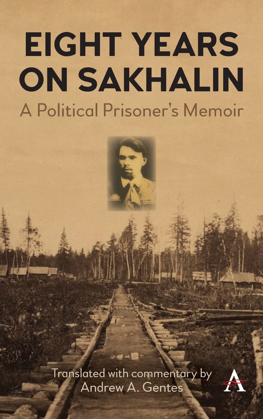 Eight Years On Sakhalin A Political Prisoners Memoir Ivan P Iuvachv