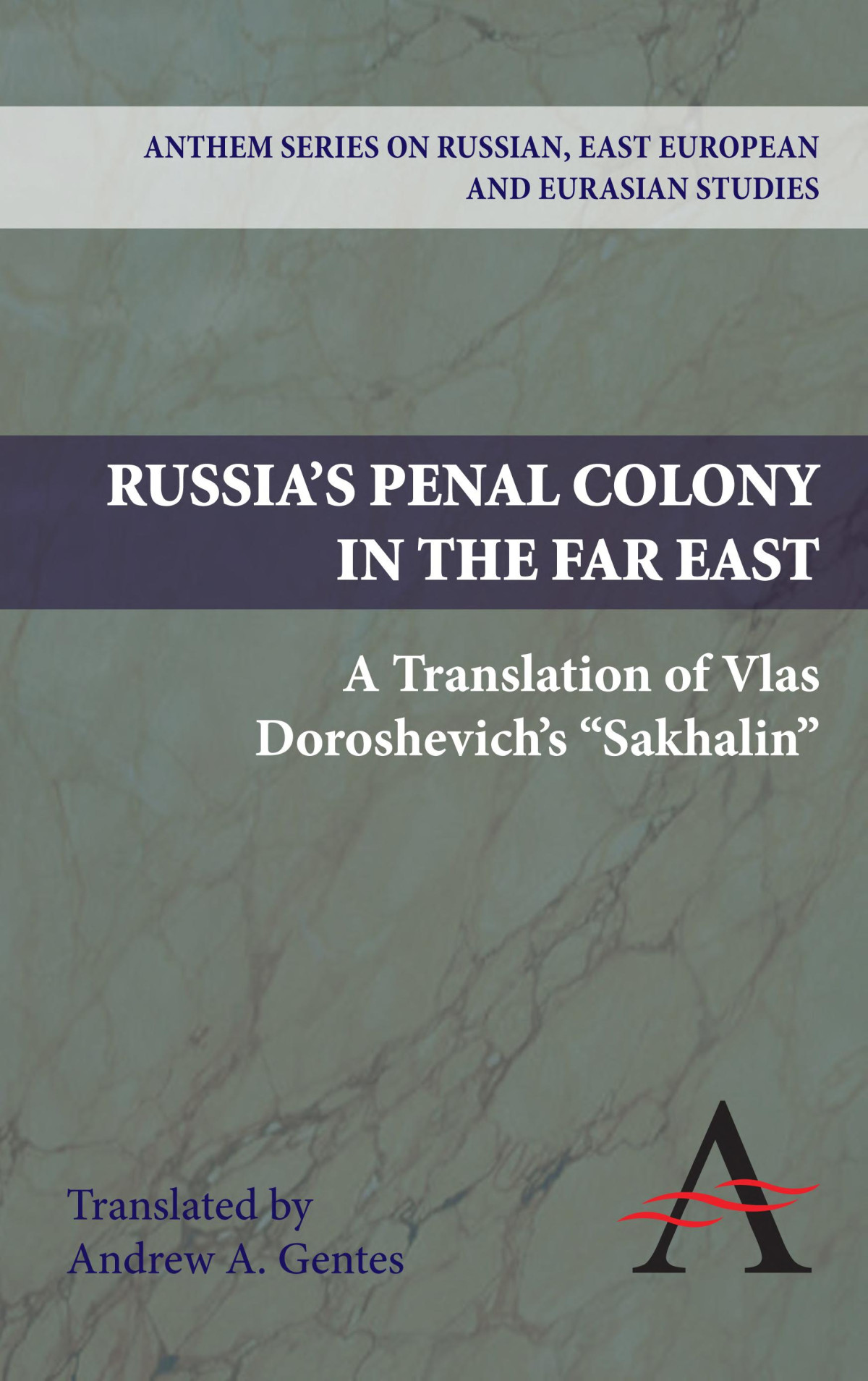 Russias Penal Colony In The Far East A Translation Of Vlas Doroshevichs Sakhalin V M Doroshevich
