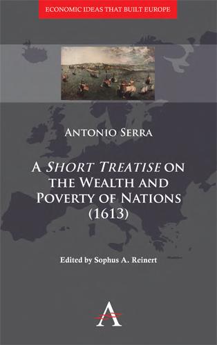 A Short Treatise On The Wealth And Poverty Of Nations 1613 Antonio Serra