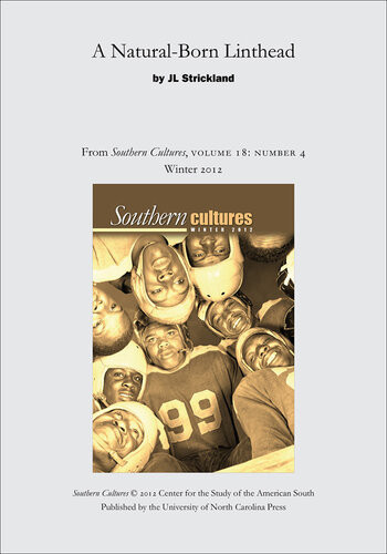 A Naturalborn Linthead An Article From Southern Cultures 184 Winter 2012 Jl Strickland