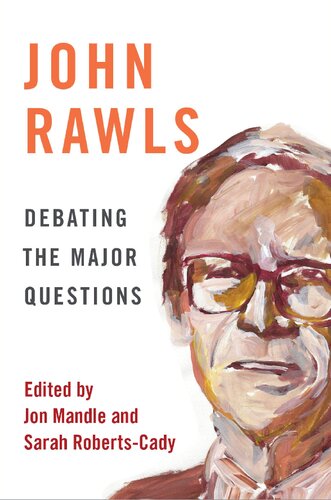John Rawls Debating The Major Questions Jon Mandle And Sarah Robertscady