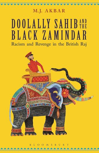 Doolally Sahib And The Black Zamindar Racism And Revenge In The British Raj M J Akbar