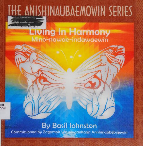 Living In Harmony Minonawaeindawaewin 1st Edition Basil Johnston