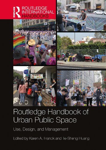 Routledge Handbook Of Urban Public Space Use Design And Management Karen A Franck