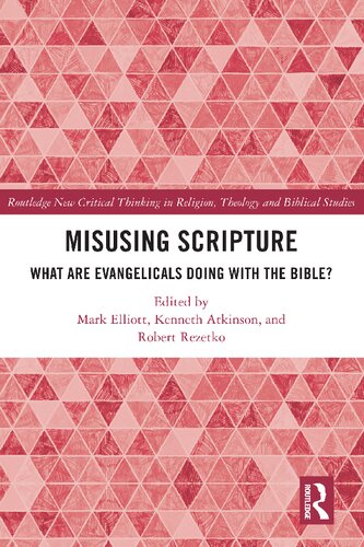 Misusing Scripture What Are Evangelicals Doing With The Bible Mark Elliott