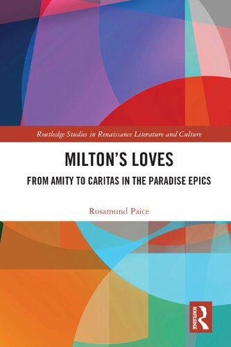 Miltons Loves From Amity To Caritas In The Paradise Epics Rosamund Paice