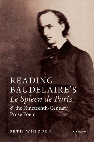 Reading Baudelaires Le Spleen De Paris And The Nineteenthcentury Prose Poem Seth Whidden