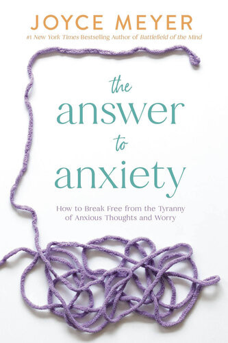 The Answer To Anxiety Joyce Meyer