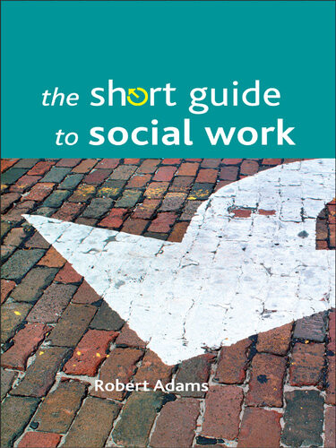 The Short Guide To Social Work Robert Adams