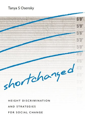 Shortchanged Height Discrimination And Strategies For Social Change Tanya S Osensky