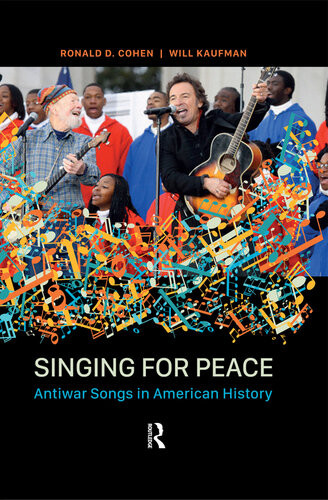 Singing For Peace Antiwar Songs In American History Ronald D Cohen Will Kaufman
