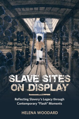 Slave Sites On Display Reflecting Slaverys Legacy Through Contemporary Flash Moments Helena Woodard