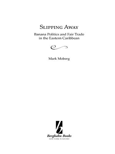 Slipping Away Banana Politics And Fair Trade In The Eastern Caribbean Mark Moberg