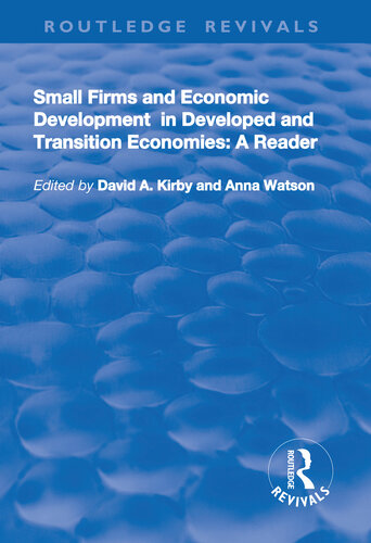 Small Firms And Economic Development In Developed And Transition Economies A Reader David A Kirby Anna Watson