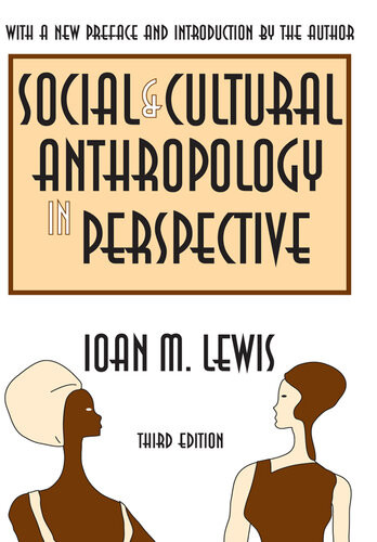 Social And Cultural Anthropology In Perspective 3rd Edition Ioan Lewis