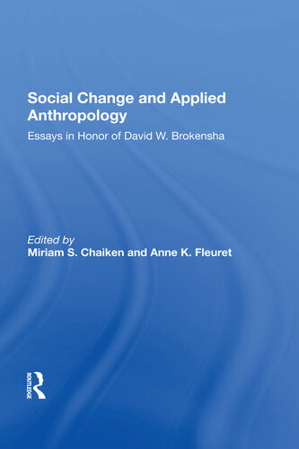 Social Change And Applied Anthropology Miriam Chaiken Anne K Fleuret