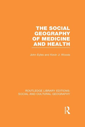 The Social Geography Of Medicine And Health Rle Social Cultural Geography John Eyles