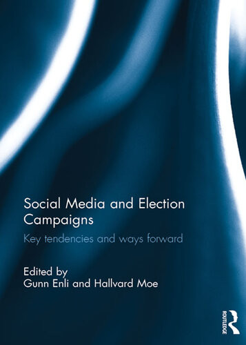 Social Media And Election Campaigns Gunn Sara Enli Hallvard Moe