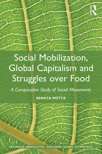 Social Mobilization Global Capitalism And Struggles Over Food Renata Motta