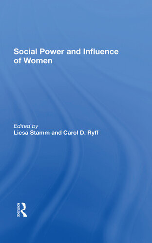 Social Power And Influence Of Women Liesa Stamm Carol D Ryff