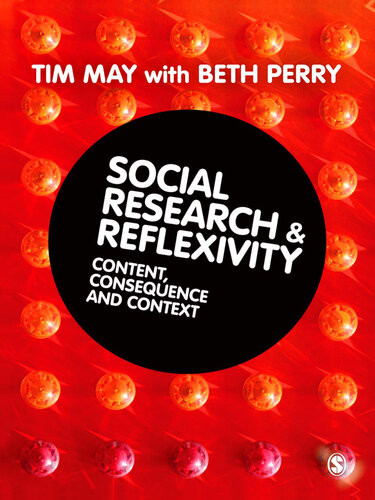 Social Research And Reflexivity Tim May Beth Perry