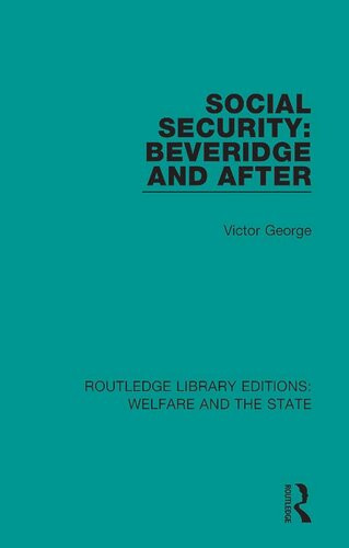 Social Security Beveridge And After Victor George