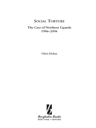 Social Torture The Case Of Northern Uganda 19862006 Chris Dolan
