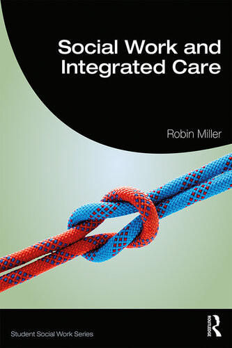 Social Work And Integrated Care Robin Miller