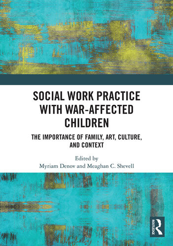 Social Work Practice With Waraffected Children Myriam Denov