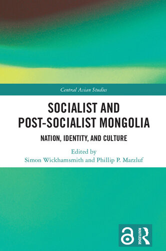 Socialist And Postsocialist Mongolia Simon Wickhamsmith Phillip P Marzluf