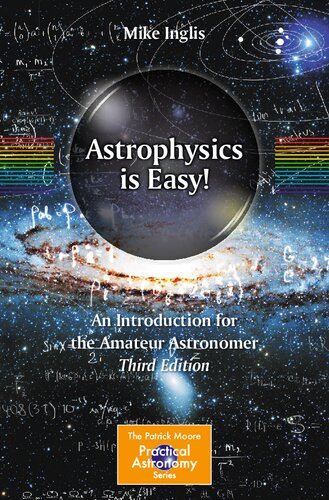 Astrophysics Is Easy An Introduction For The Amateur Astronomer 3rd Edition Michael Inglis