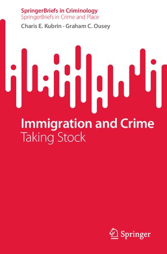 Immigration And Crime Taking Stock Charis E Kubrin Graham C Ousey