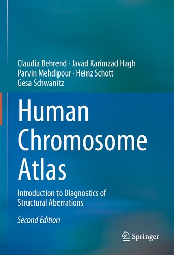Human Chromosome Atlas Introduction To Diagnostics Of Structural Aberrations 2nd 2nd Edition Claudia Behrend