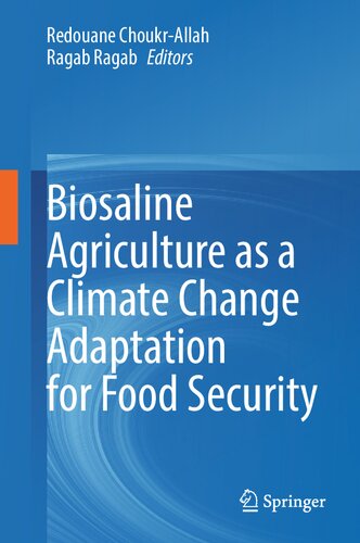 Biosaline Agriculture As A Climate Change Adaptation For Food Security Redouane Choukrallah
