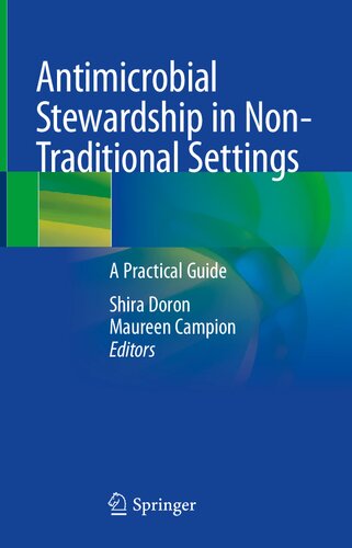 Antimicrobial Stewardship In Nontraditional Settings A Practical Guide Shira Doron