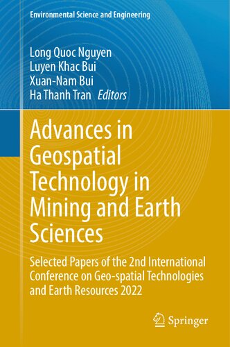 Advances In Geospatial Technology In Mining And Earth Sciences Selected Papers Of The 2nd International Conference On Geospatial Technologies And Earth Resources 2022 Long Quoc Nguyen