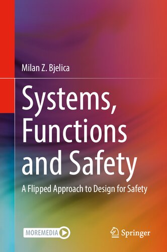 Systems Functions And Safety A Flipped Approach To Design For Safety Milan Z Bjelica