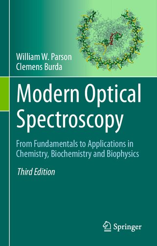 Modern Optical Spectroscopy From Fundamentals To Applications In Chemistry Biochemistry And Biophysics 3rd 3rd Edition William W Parson