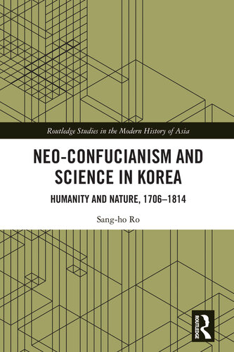 Neoconfucianism And Science In Korea Humanity And Nature 17061814 Sangho Ro
